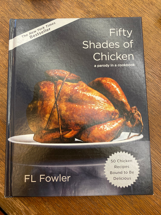 Fifty Shades of Chicken- a parody cookbook