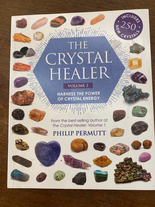 The Crystal Healer: Volume 2: Harness the power of crystal energy. Includes 250 new crystals (Philip Permutt's bibliography)