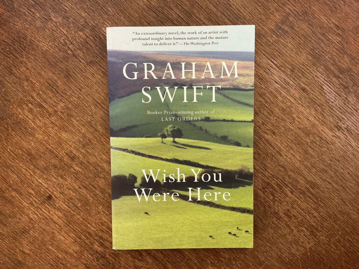 Wish You Were Here by Graham Swift