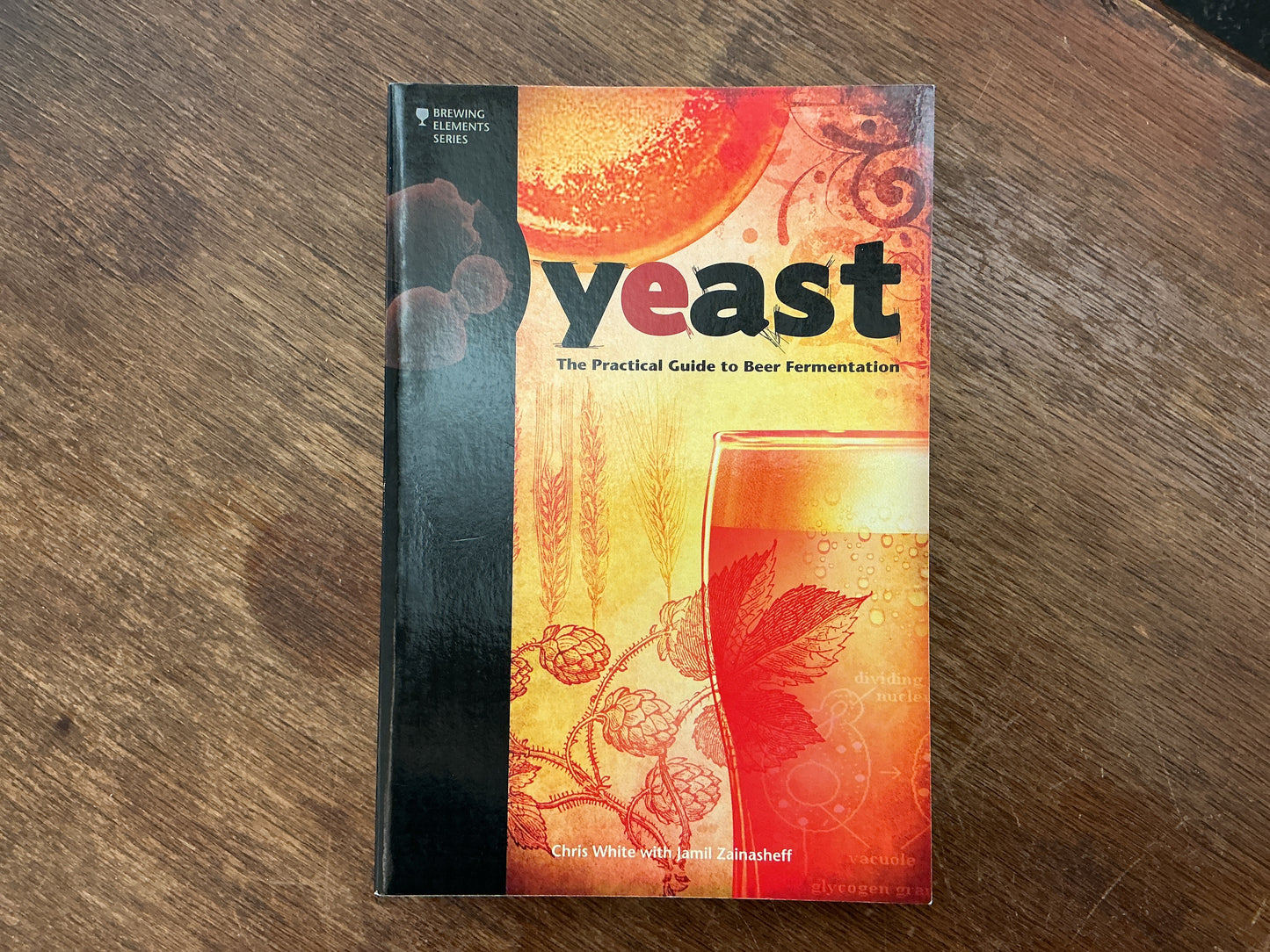 Yeast: The Practical Guide to Beer Fermentation (Brewing Elements)