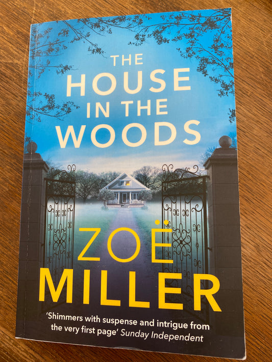 The House in the Woods by Zoë Miller