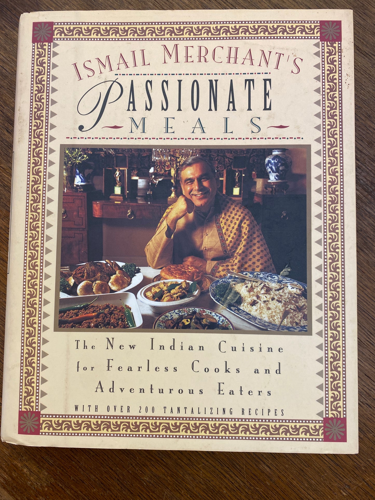 Ismail Merchant's Passionate Meals: The New Indian Cuisine for Fearless Cooks and Adventurous Eaters