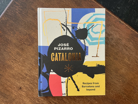 Catalonia: Recipes from Barcelona and Beyond by Jose Pizarro