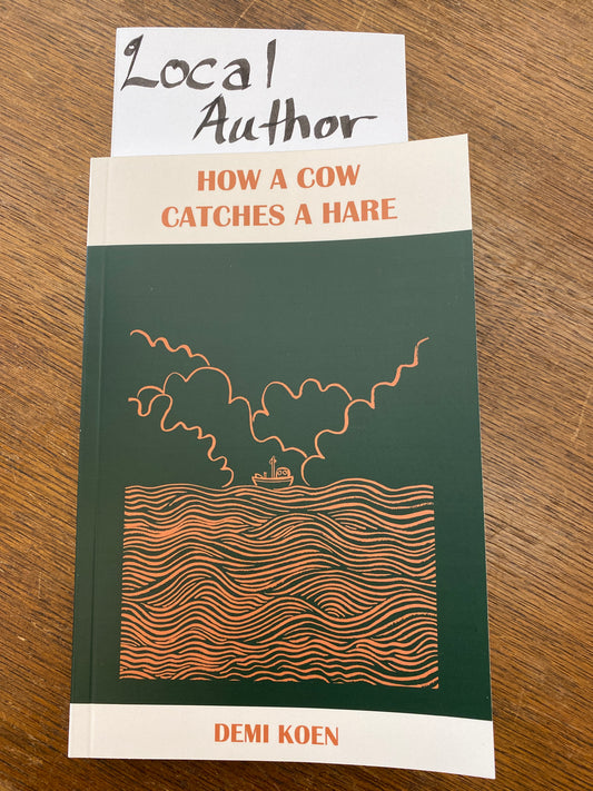How a Cow Catches a Hare by Demi Koen