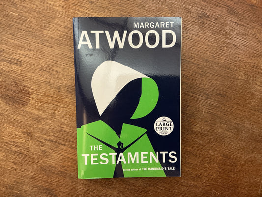 The Testaments: The Sequel to The Handmaid's Tale ( Large Print) by Margaret Atwood