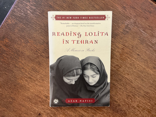 Reading Lolita in Tehran: A Memoir in Books by Azar Nafisi