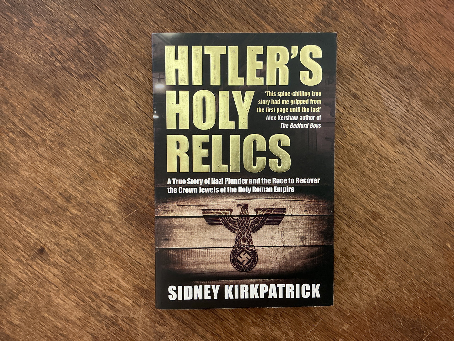 Hitler's Holy Relics by Sidney D. Kirkpatrick