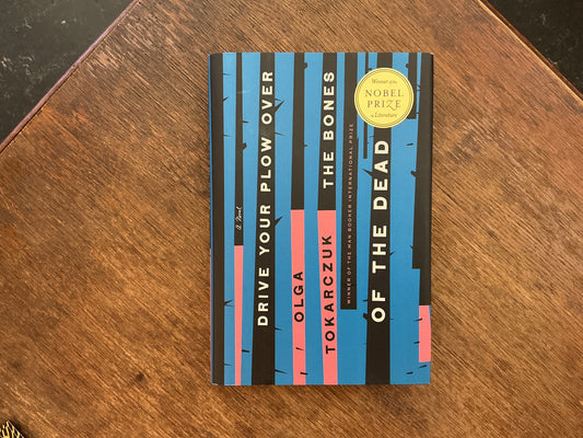 Drive Your Plow Over the Bones of the Dead by Olga Tokarczuk