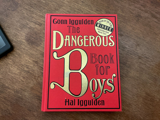 The Dangerous Book For Boys by Conn Iggulden, Hal Iggulden