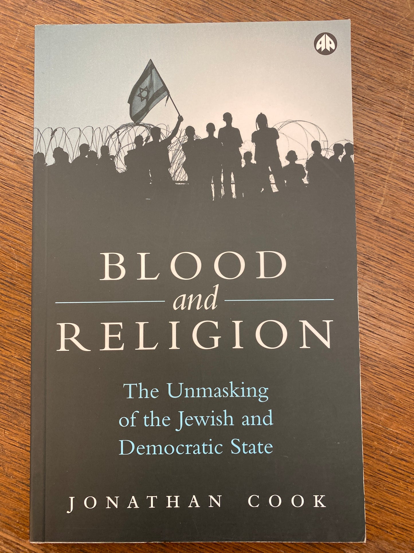 Blood and Religion: The Unmasking of the Jewish and Democratic State