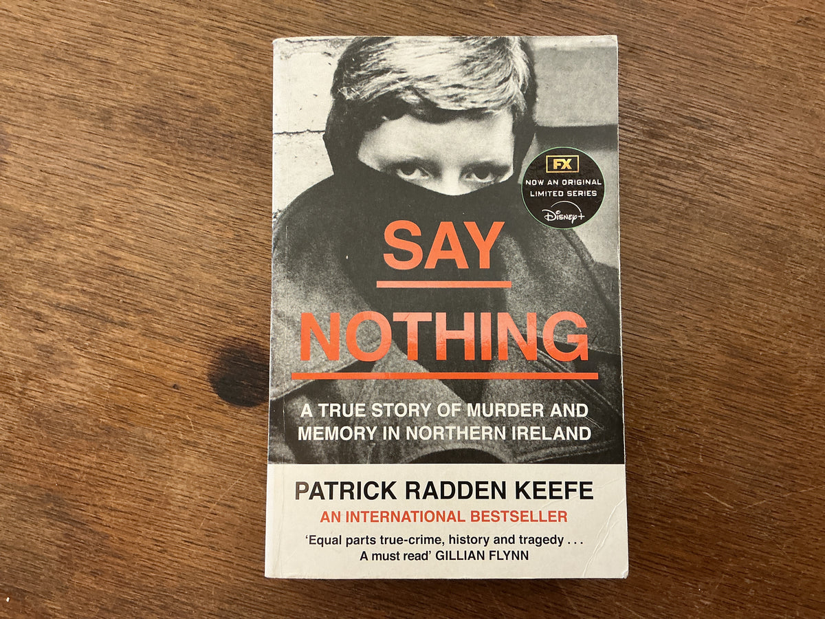 Say Nothing - a true story of murder and memory in Northern Ireland