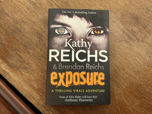 Exposure: (Virals 4) by Kathy Reichs