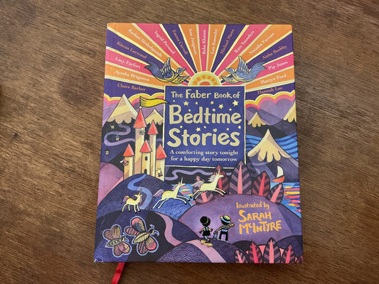 The Faber Book of Bedtime Stories: A comforting story tonight for a happy day tomorrow by Various Various, Sarah McIntyre
