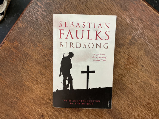 Birdsong: The Novel of the First World War by Sebastian Faulks