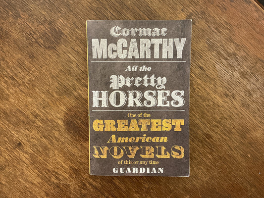 All the Pretty Horses (Border Trilogy) by Cormac McCarthy
