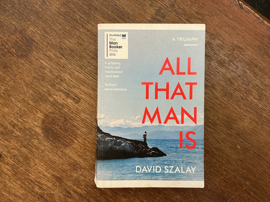 All that man is by David Szalay