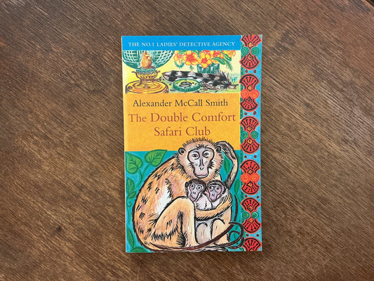 The Double Comfort Safari Club (Detective Agency #11) by Alexander McCall Smith
