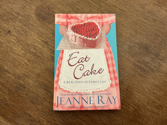 Eat Cake by Jeanne Ray
