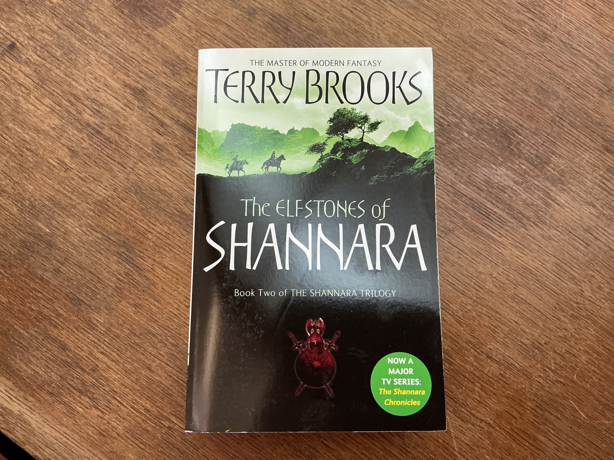 The Elfstones Of Shannara: The Shannara Chronicles 2 (The Original Shannara Trilogy) by Terry Brooks