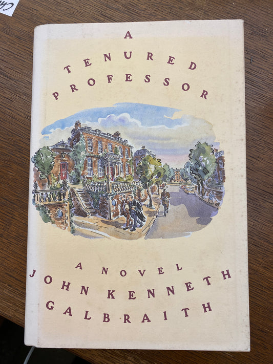 The Tenured Professor by John Kenneth Galbraith