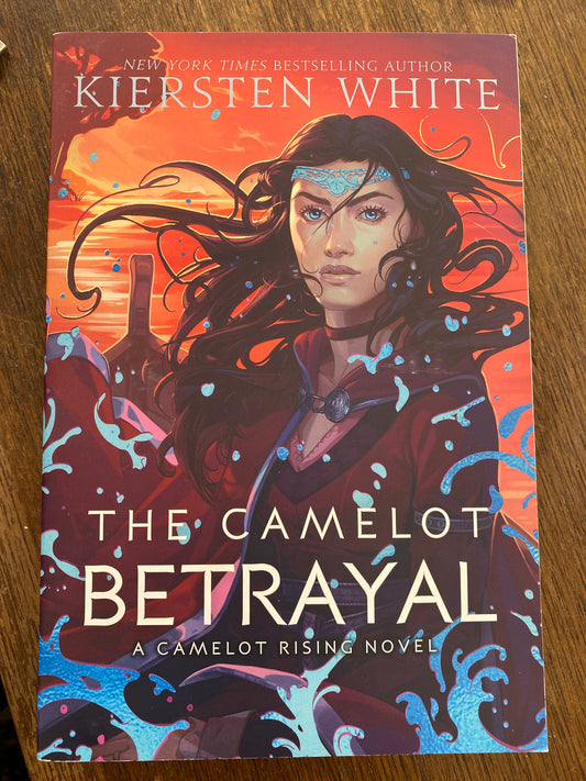 The Camelot Betrayal (book 2) by Kiersten White