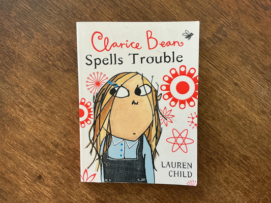 Clarice Bean Spells Trouble by Lauren Child