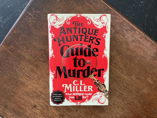 The Antique Hunters Guide to Murder by C. L. Miller