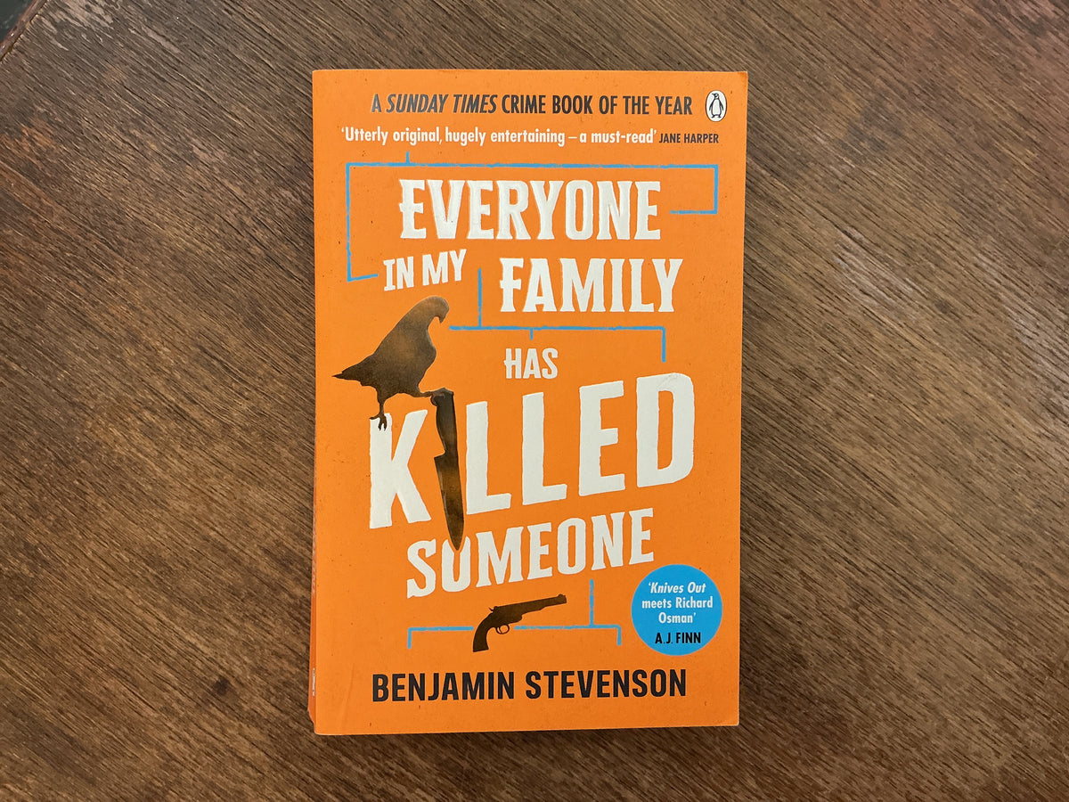 Everyone In My Family Has Killed Someone by Benjamin Stevenson