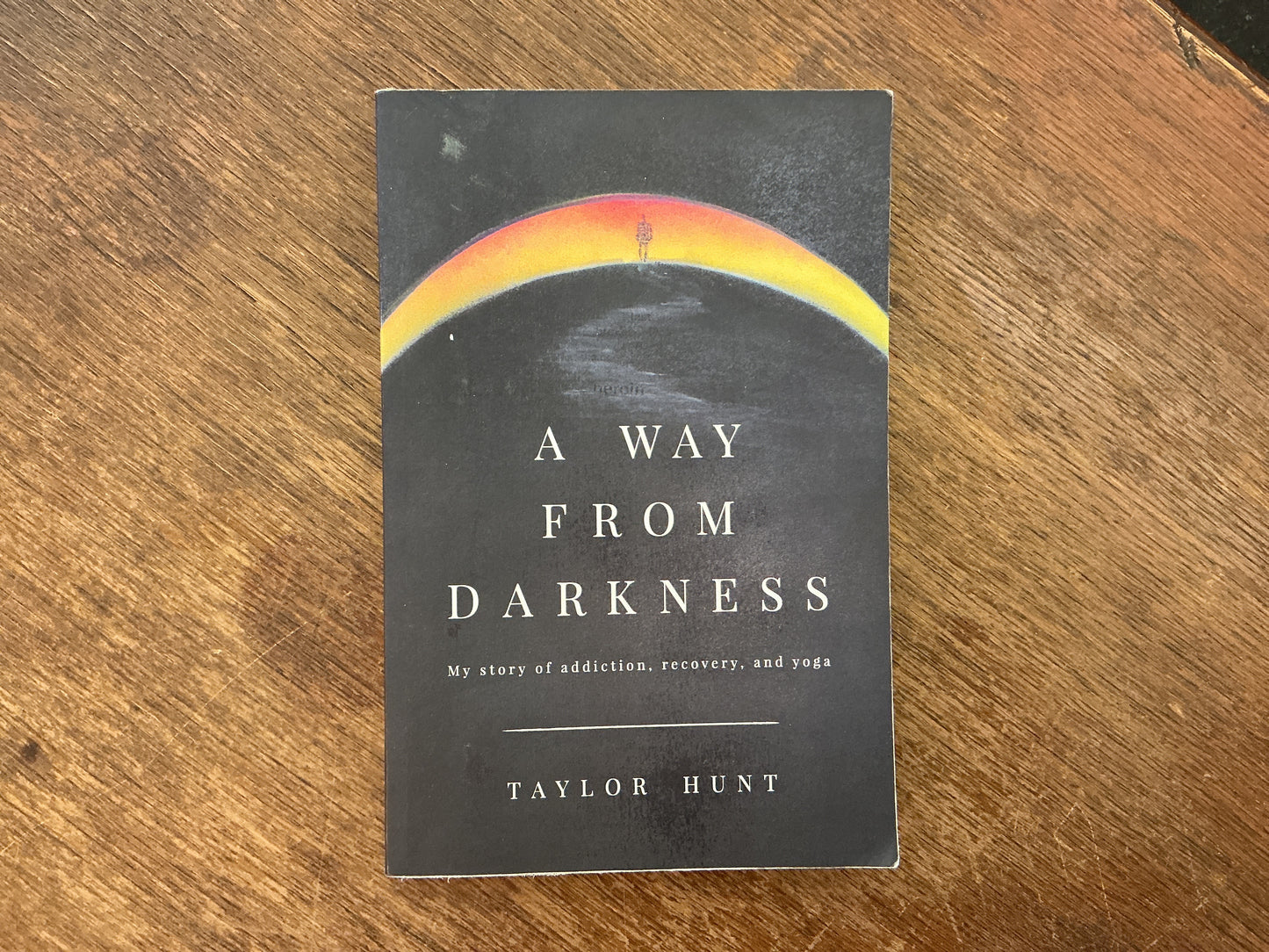 A Way from Darkness by Taylor Hunt