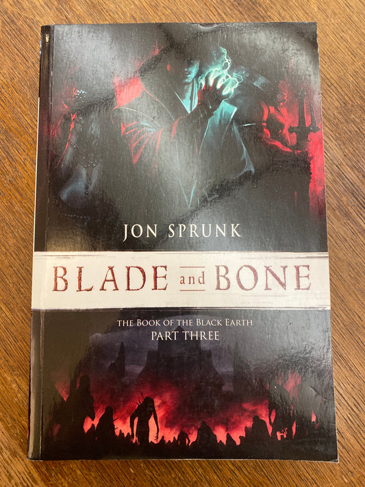 Blade and Bone (The Book 3 of the Black Earth) by Jon Sprunk