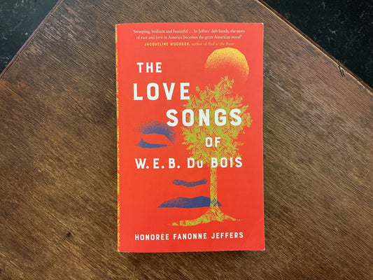 The Love Songs of W.E.B. Du Bois by Honorėe Fanonne Jeffers