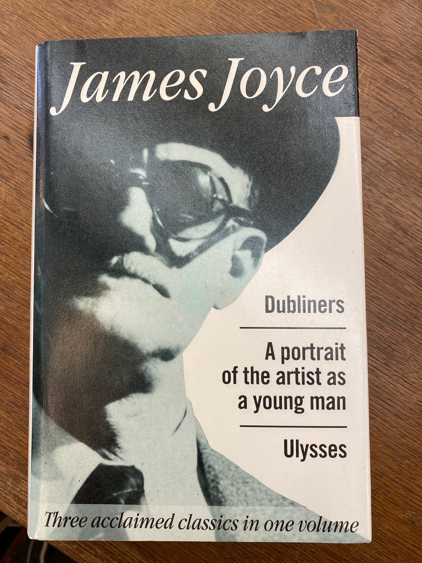 Dubliners; A Portrait of the Artist as a Young Man; Ulysses (Three Acclaimed Classics In One Volume) by James Joyce