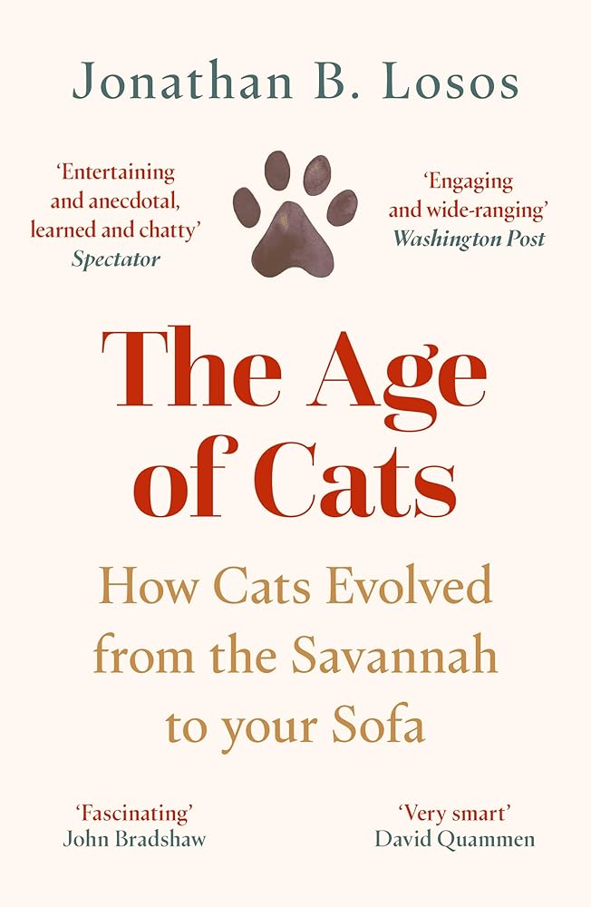 William Collins The Age of Cats How Cats Evolved from the Savannah to Your Sofa. cover image
