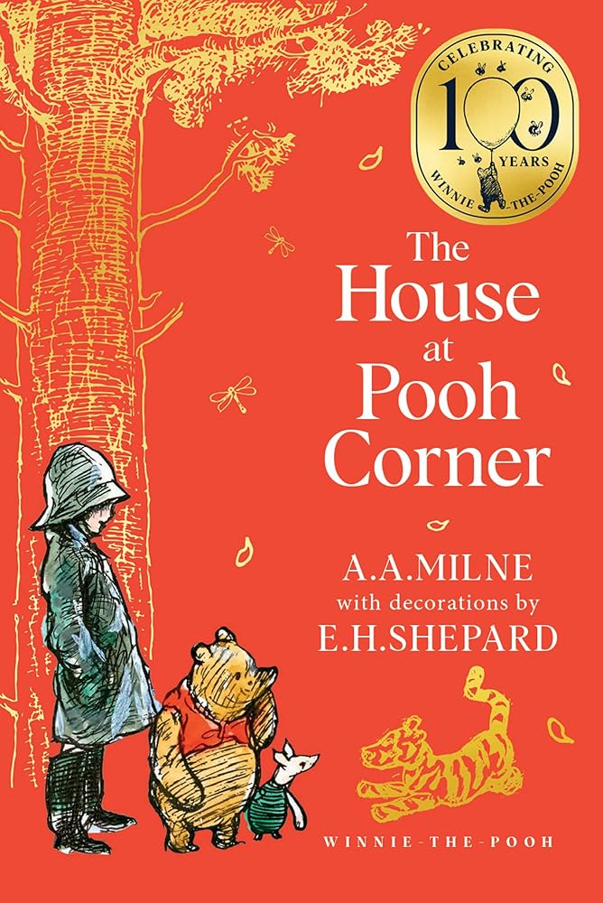 Winnie-the-Pooh: The House at Pooh Corner: Official NEW for 100th Anniversary 2026 collectable edition of definitive, original illustrated Pooh ... – Classics 100th Anniversary) cover image