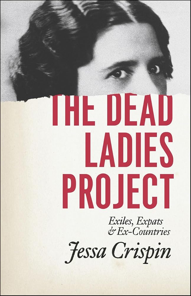 The Dead Ladies Project: Exiles, Expats, and Ex-Countries cover image