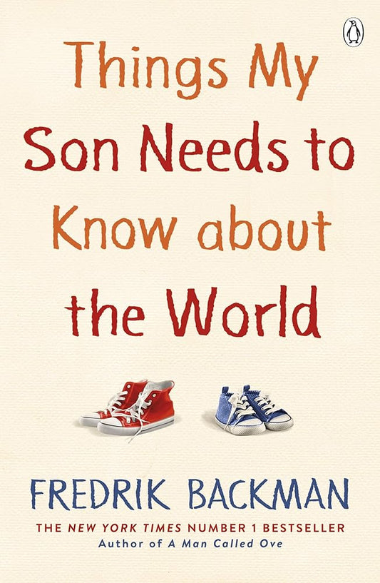 Things My Son Needs to Know About The World: Fredrik Backman cover image