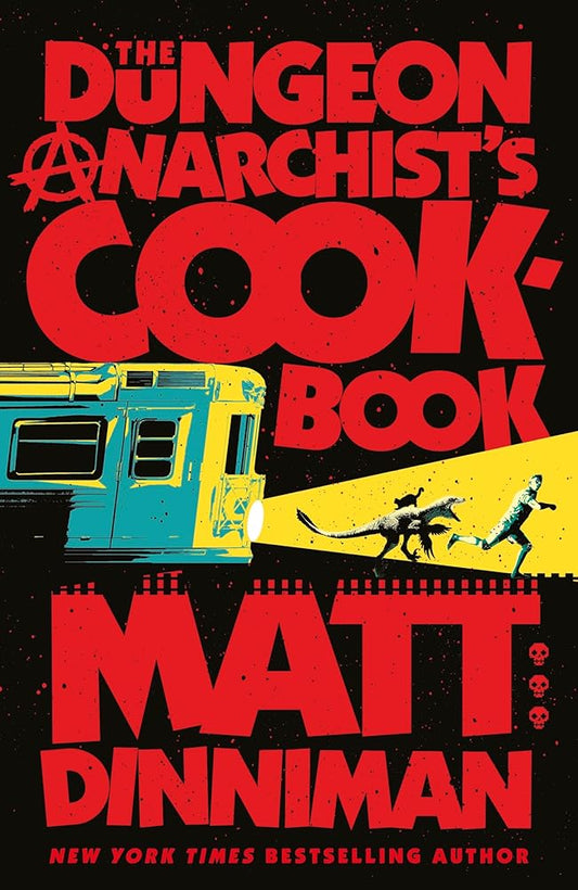The Dungeon Anarchist's Cookbook: Book 3 in Matt Dinniman’s best selling LitRPG - a riotous blend of sci-fi, fantasy, and dark humor set in the deadliest dungeon yet cover image