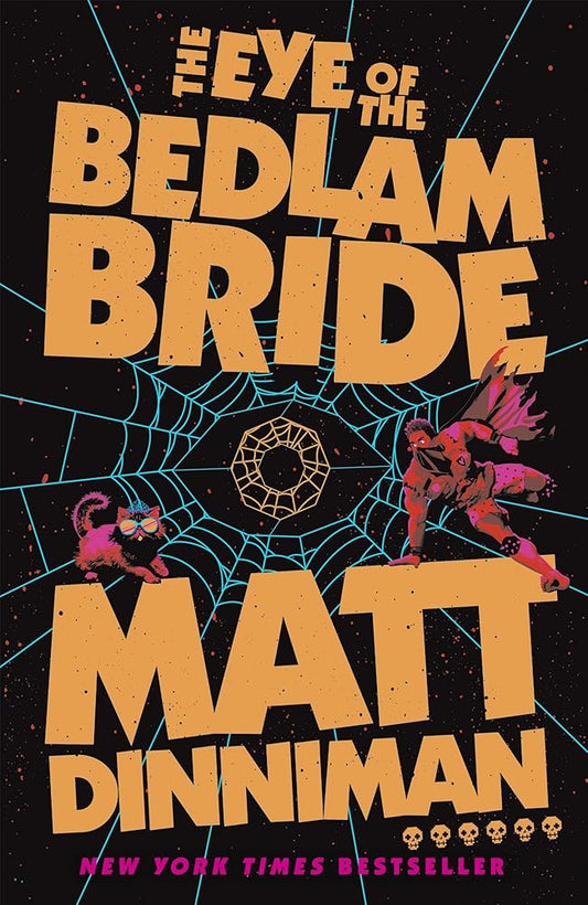 The Eye of the Bedlam Bride: Book 6 in Matt Dinniman’s best selling LitRPG - a riotous blend of sci-fi, fantasy, and dark humor set in the deadliest dungeon yet cover image