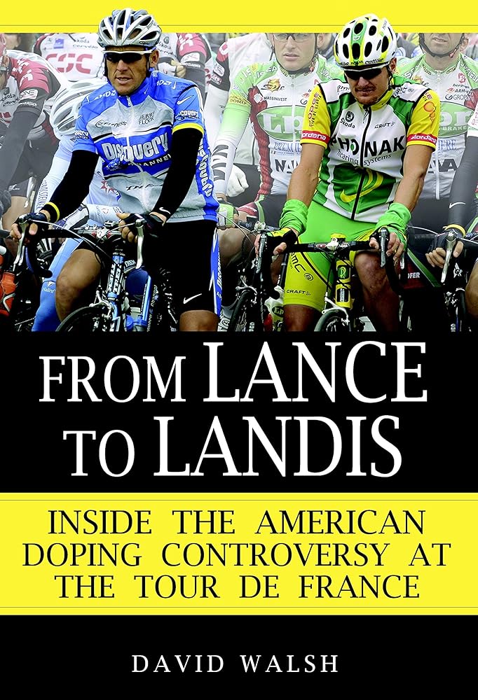 From Lance to Landis: Inside the American Doping Controversy at the Tour de France cover image