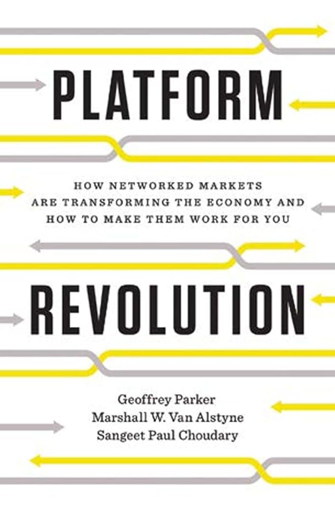 Platform Revolution: How Networked Markets Are Transforming the Economy―and How to Make Them Work for You cover image