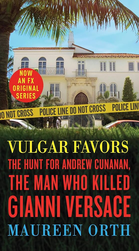 Vulgar Favors: The Hunt for Andrew Cunanan, the Man Who Killed Gianni Versace cover image