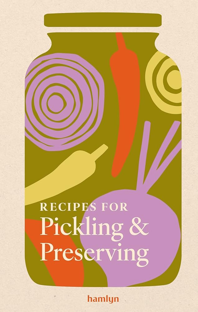 Recipes for Pickling & Preserving: 65 traditional recipes cover image