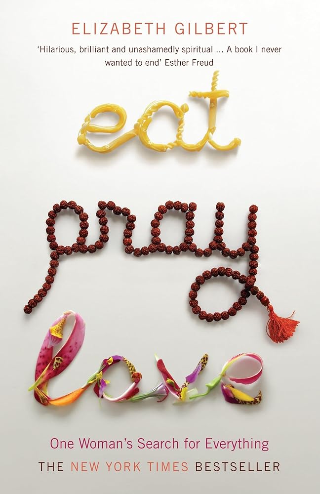 Eat, Pray, Love. One Woman's Search for Everything cover image