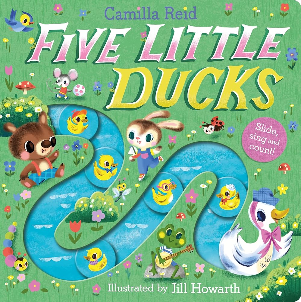 Five Little Ducks: A Nursery Rhyme Counting Book for Toddlers (Slide and Count Books - Camilla Reid) cover image
