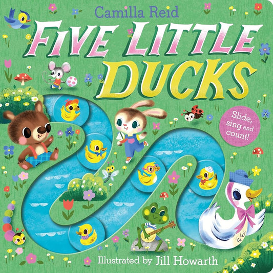Five Little Ducks: A Nursery Rhyme Counting Book for Toddlers (Slide and Count Books - Camilla Reid) cover image