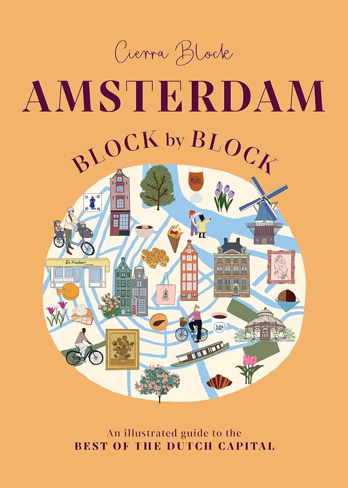 Amsterdam Block by Block: An Illustrated Guide to the Best of the Dutch Capital cover image