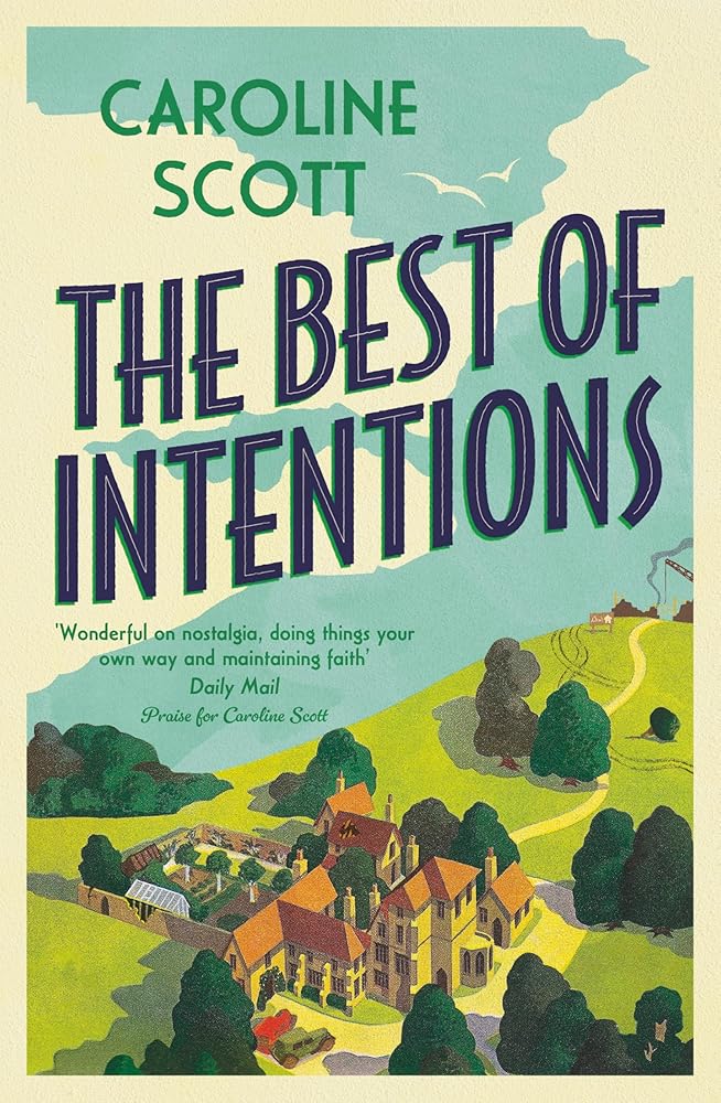 The Best of Intentions: A 'fond and funny' story of friendship, community and staying true to yourself. cover image