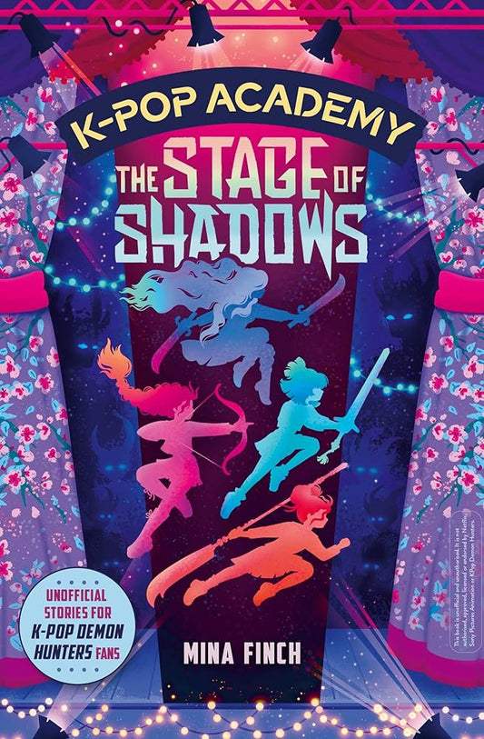 K-Pop Academy: The Stage of Shadows: Unofficial adventure stories for K-Pop Demon Hunters fans (Volume 1) cover image