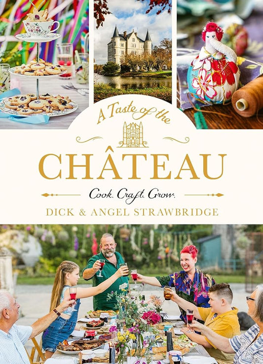 A Taste of the Château: Celebrate Christmas the Chateau way with over 100 recipes, crafts and garden projects! cover image
