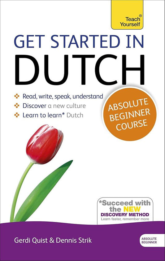 Get Started in Dutch Absolute Beginner Course: The essential introduction to reading, writing, speaking and understanding a new language (Teach Yourself) cover image